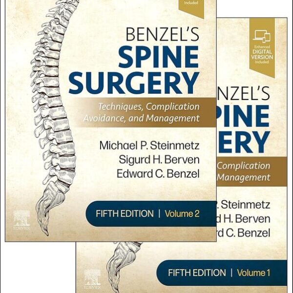 Benzel’s Spine Surgery, 2-Volume Set: Techniques, Complication Avoidance and Management – 5th Edition